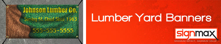 Custom Banners for Lumber Yards from Signmax